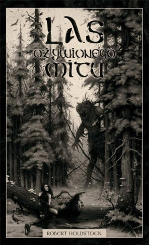 Las ożywionego mitu Robert Holdstock