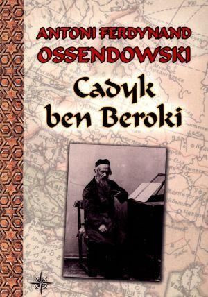 Cadyk ben Beroki BR Antoni Ferdynand Ossendowski