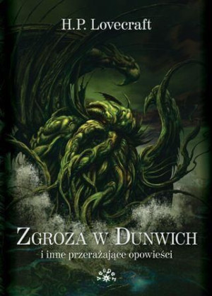 Zgroza w Dunwich i inne przerażające opowieści tw Howard Phillips Lovecraft