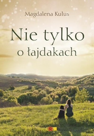 Nie tylko o łajdakach Magdalena Kulus