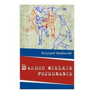 Bardzo wielkie pojednanie Maćkowski Krzysztof