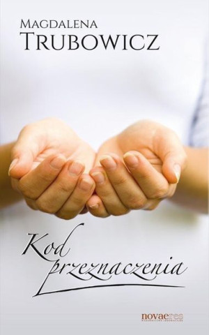 Kod przeznaczenia Magdalena Trubowicz