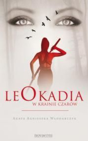 Leokadia w krainie czarów Agata Agnieszka Włodarczyk