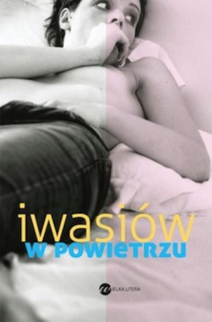 W powietrzu Inga Iwasiów