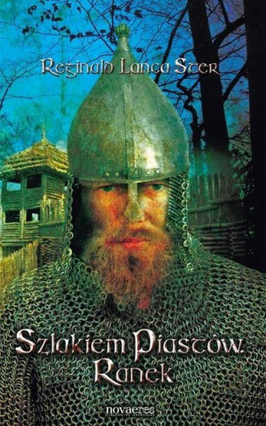 Szlakiem Piastów. Ranek Reginald Lanca Ster