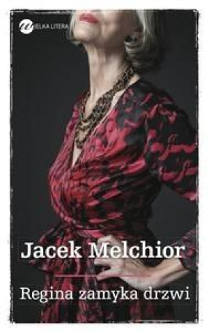 Regina zamyka drzwi Jacek Melchior