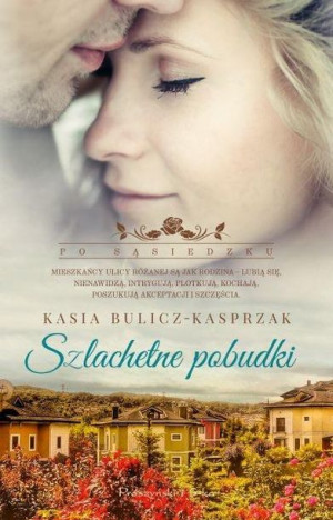 Szlachetne pobudki Kasia Bulicz-Kasprzak