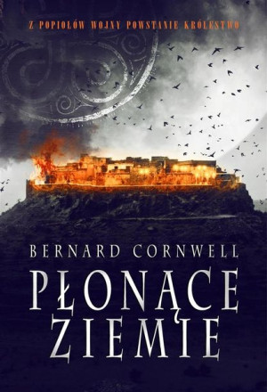 Płonące ziemie Bernard Cornwell