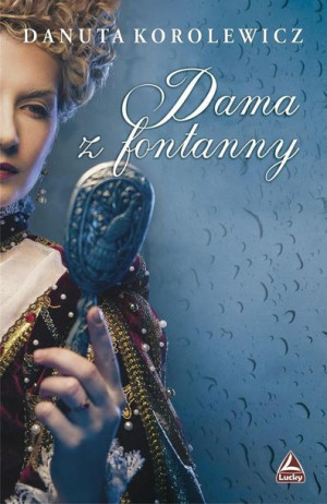Dama z fontanny Danuta Korolewicz