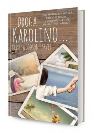 Droga Karolino... Kristy Woodson Harvey