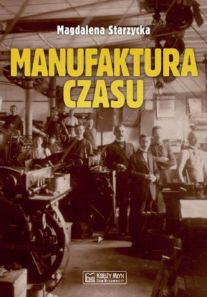 Manufaktura czasu Magdalena Starzycka
