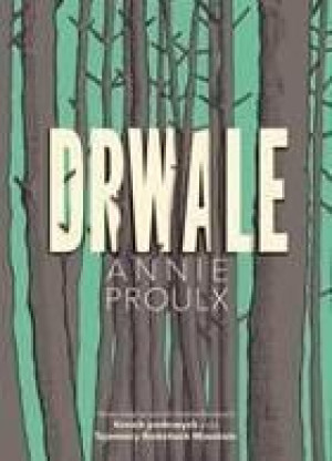 Drwale Annie Proulx