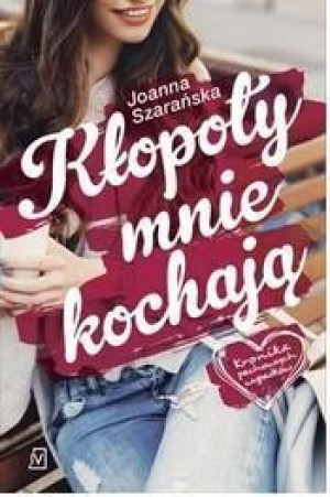 Kronika pechowych wypadków Tom 1. Kłopoty... Joanna Szarańska