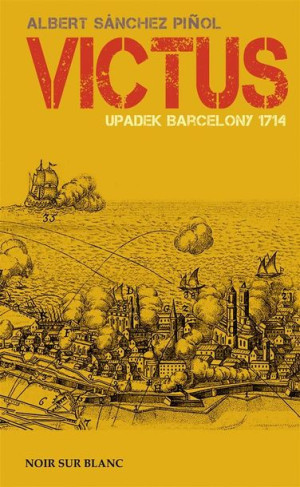 Victus. Upadek Barcelony. 1714 Albert Snchez Piol