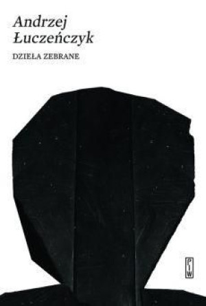 Dzieła zebrane - Andrzej Łuczeńczyk Andrzej Łuczeńczyk