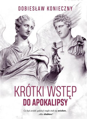 Krótki wstęp do apokalipsy Dobiesław Koneiczny
