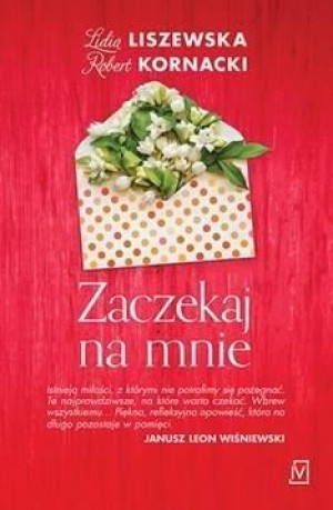 Zaczekaj na mnie Lidia Liszewska, Robert Kornacki