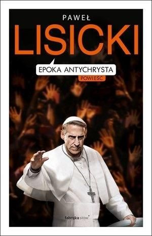 Epoka Antychrysta Paweł Lisicki