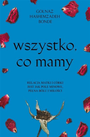 Wszystko, co mamy Golnaz Hashemzadeh Bonde, Bratumiła Pettersson