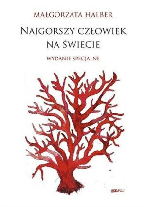 Najgorszy człowiek na świecie wyd. ilustrowane Małgorzata Halber