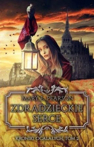 Kroniki Ocalałych T.2 Zdradzieckie serce Mary Pearson