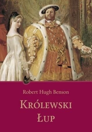 Królewski łup Robert Hugh Benson