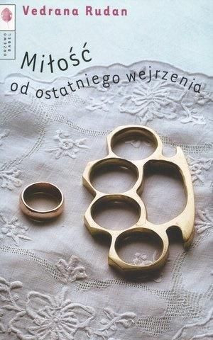 Miłość od ostatniego wejrzenia Vedrana Rudan