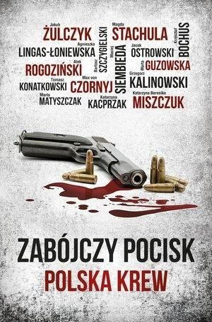 Zabójczy pocisk. Polska krew praca zbiorowa