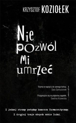 Nie pozwól mi umrzeć Krzysztof Koziołek