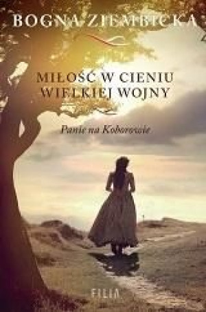 Miłość w cieniu wielkiej wojny Bogna Ziembicka