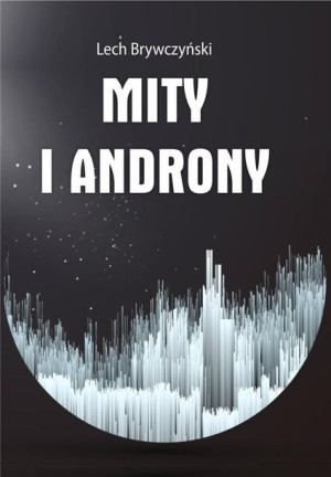 Mity i androny Lech Brywczyński