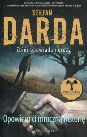 Opowiem ci mroczną historię. Zbiór opowiadań grozy Stefan Darda