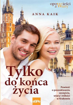 Tylko do końca życia Anna Kaik