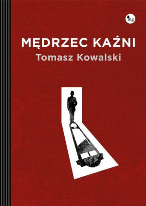 Mędrzec kaźni Tomasz Kowalski