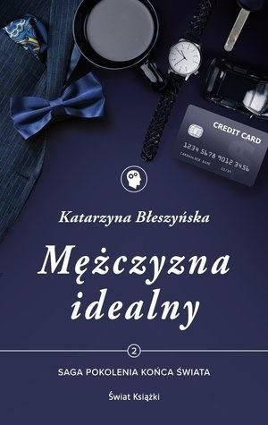 Saga Pokolenia końca świata T.2 Mężczyzna idealny Katarzyna Błeszyńska