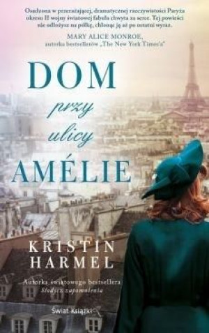 Dom przy ulicy Amlie Kristin Harmel