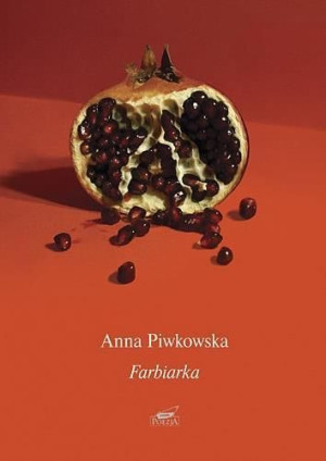 Farbiarka - Anna Piwkowska Anna Piwkowska
