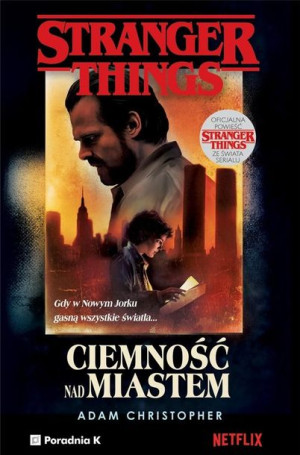 Stranger Things. Ciemność nad miastem Adam Christopher