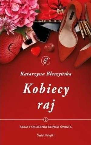 Pokolenia końca świata T.3 Kobiecy raj Katarzyna Błeszyńska