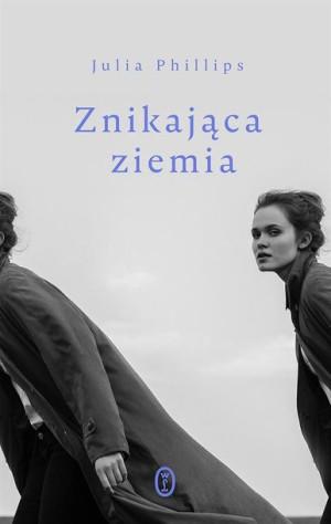 Znikająca ziemia Julia Phillips, Jolanta Kozak