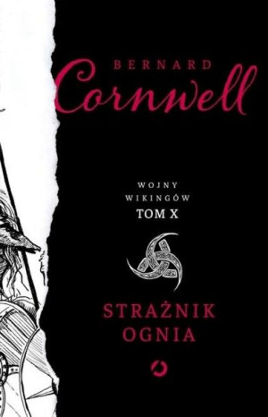 Wojny Wikingów T.10 Strażnik ognia Bernard Cornwell