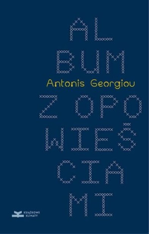 Album z opowieściami. Pewna historia Antonis Georgiou