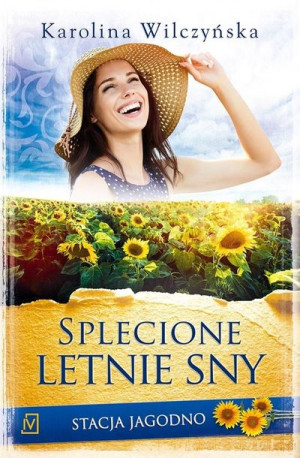 Stacja Jagodno T.10 Splecione letnie sny Karolina WIlczyńska