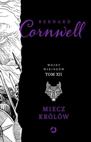 Wojny Wikingów T.12 Miecz królów Bernard Cornwell