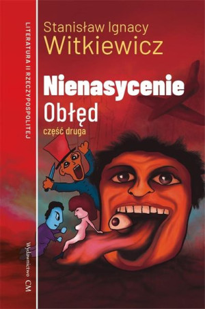 Nienasycenie cz.2 Obłęd Stanisław I. Witkiewicz