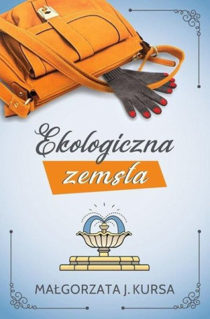 Ekologiczna zemsta Małgorzata J. Kursa