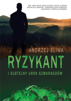 Ryzykant i subtelny urok szmaragdów Śliwa Andrzej