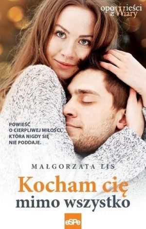 Kocham cię mimo wszystko Małgorzata Lis