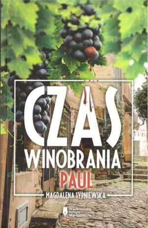 Czas winobrania. Paul Magdalena Sypniewska
