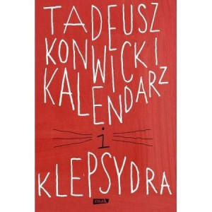 Kalendarz i klepsydra Tadeusz Konwicki